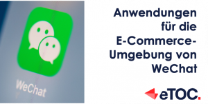 Read more about the article Neueste praktische Anwendungen für die E-Commerce-Umgebung von WeChat