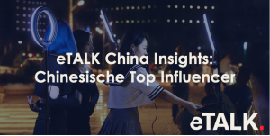 Read more about the article eTALK China Insights: Chinesische Top Influencer