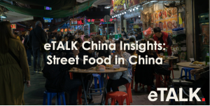 Read more about the article eTALK China Insights: Street Food in China