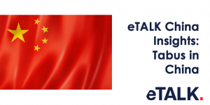 Read more about the article eTALK China Insights: Tabus in China