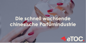 Read more about the article Die schnell wachsende chinesische Parfümindustrie