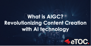 Read more about the article What is AIGC? Revolutionizing Content Creation with AI technology