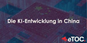 Read more about the article Die KI-Entwicklung in China