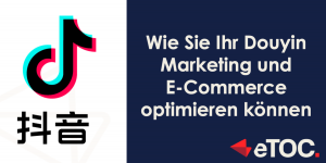 Read more about the article Wie Sie Ihr Douyin Marketing und E-Commerce optimieren können