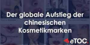Read more about the article Der globale Aufstieg der chinesischen Kosmetikmarken