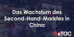 Mehr über den Artikel erfahren Das Wachstum des Second-Hand-Marktes in China
